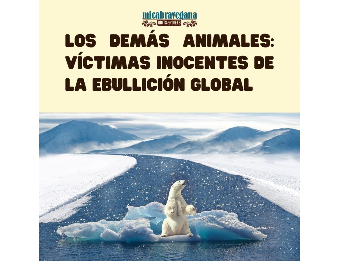 Los Demás Animales: Víctimas Inocentes de la Ebullición Global